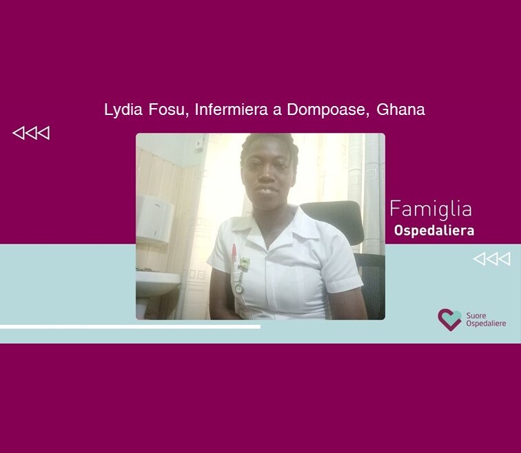 Testimoni della Famiglia Ospedaliera: Lydia Fosu, infermiera a Dompoase, Ghana