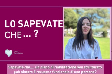 Sapevate che…. un piano di riabilitazione ben strutturato può aiutare il recupero funzionale di una persona?