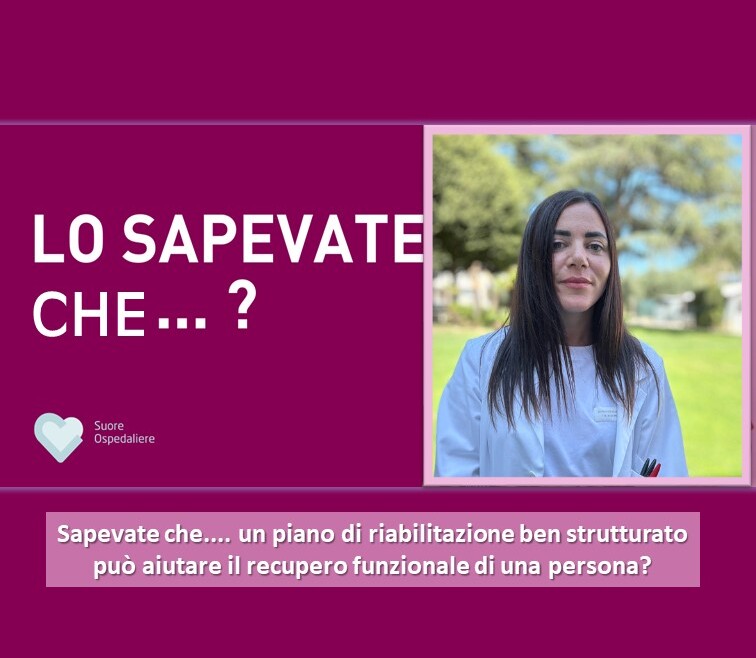 Sapevate che…. un piano di riabilitazione ben strutturato può aiutare il recupero funzionale di una persona?