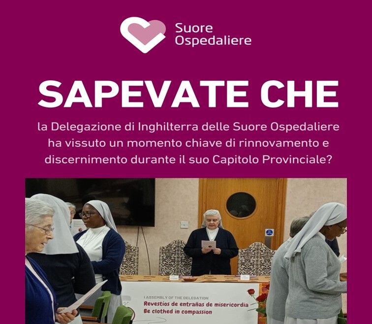 Sapevate che la Delegazione di Inghilterra delle Suore Ospedaliere ha vissuto un momento chiave di rinnovamento e discernimento durante il suo Capitolo Provinciale?